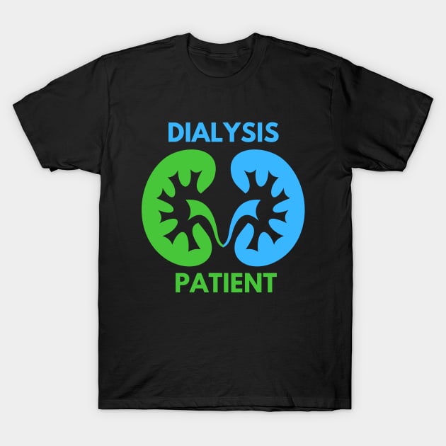 Dialysis Patient T-Shirt by MtWoodson